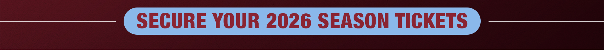 Secure your 2026 Season Tickets