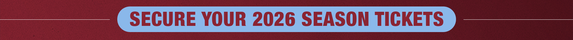 Secure your 2026 Season Tickets