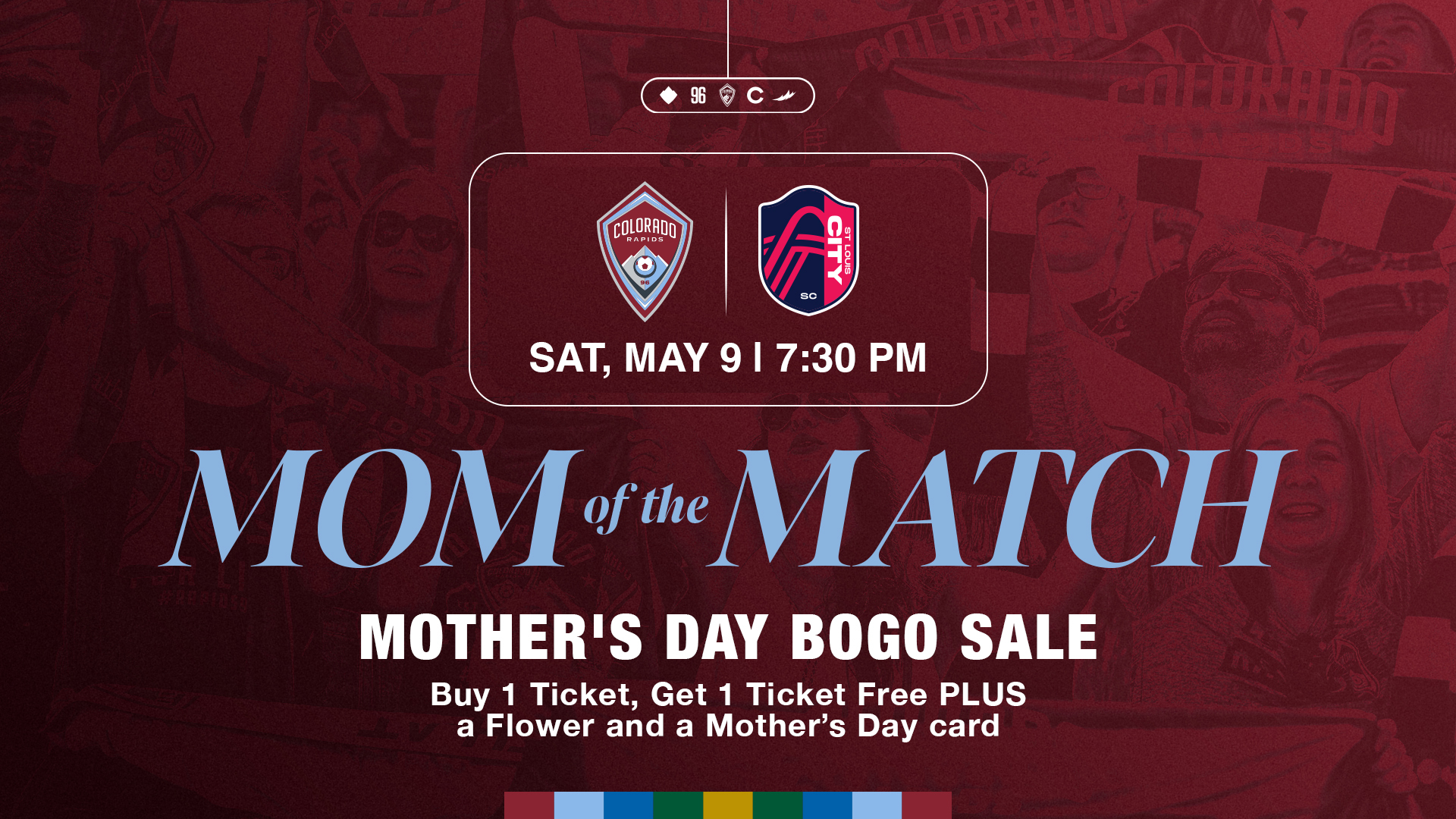 Mother’s Day BOGO: Rapids vs St.Louis CITY SC
